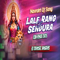 Lale Rang Sendura Ba Lale Rang Chunariya Edm Remix Navaratri Djsong Mix DjSkMusic_Banaras